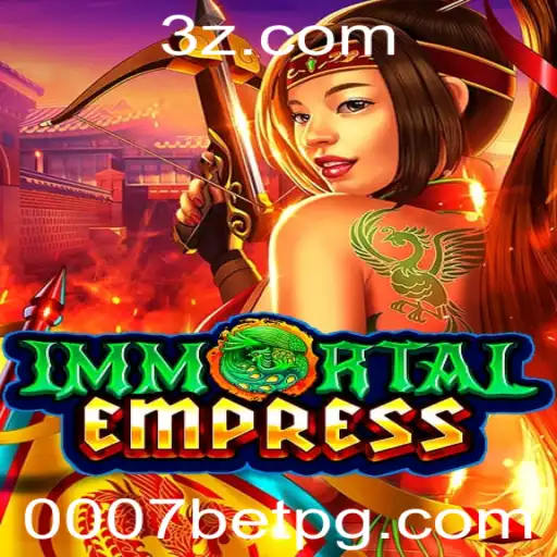 Descubra o Fascinante Mundo de ImmortalEmpress e o Impacto das Estratégias de 0007bet
